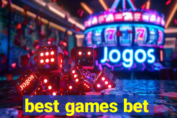 best games bet